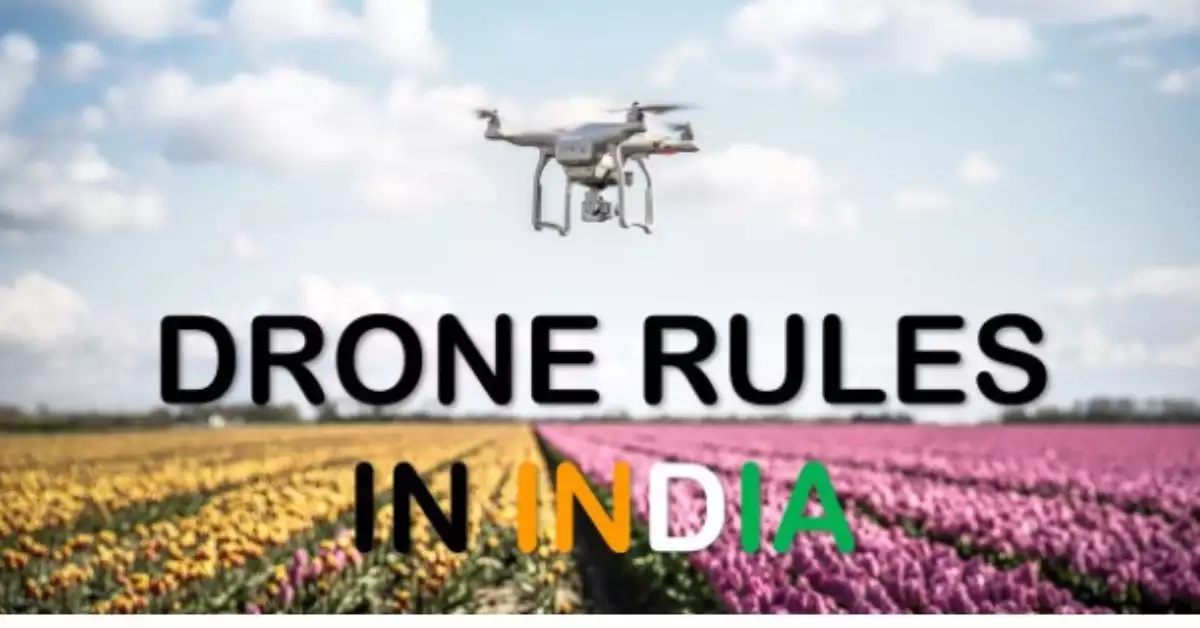 Drone Laws India [Rules & How To Register]